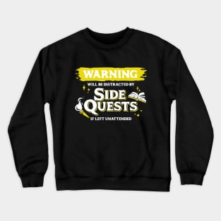 Distracted by Side Quests if Left Unattended Light Yellow Warning Label Crewneck Sweatshirt